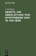 Gesetz, die Überleitung von Hypotheken vom 15. Mai 1906