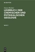 Gustav Bischof: Lehrbuch der chemischen und physikalischen Geologie. Band 3, [Abteilung 2]