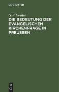 Die Bedeutung der evangelischen Kirchenfrage in Preußen