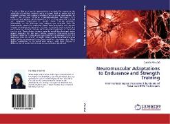 Neuromuscular Adaptations to Endurance and Strength Training