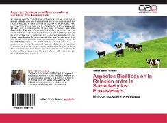 Aspectos Bioéticos en la Relación entre la Sociedad y los Ecosistemas