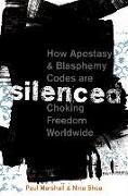 Silenced: How Apostasy and Blasphemy Codes Are Choking Freedom Worldwide