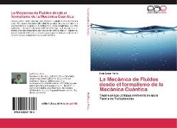 La Mecánica de Fluidos desde el formalismo de la Mecánica Cuántica