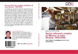 Sector informal y empleo en México: el caso Sinaloa, 1990-2000