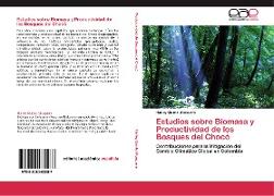 Estudios sobre Biomasa y Productividad de los Bosques del Chocó