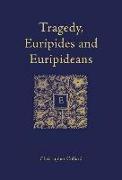 Tragedy, Euripides and Euripideans: Selected Papers