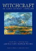 Witchcraft in Early Modern Scotland: James' VI's Demonology and the North Berwick Witches