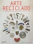 Arte Reciclado: Aprende a Crear Objetos Bellos a Partir de Cosas Inútiles