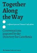 Together Along the Way: Conversations Inspired by the Directory for Catechesis