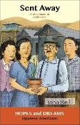 Sent Away: Japanese-Americans: A Story Based on Real History