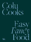 Colu Cooks: Easy Fancy Food