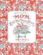 Mom Tell Me Your Story - Keepsake Journal