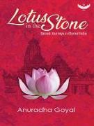 Lotus in the Stone: Sacred Journeys in Eternal India