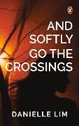 And Softly Go the Crossings: A Collection of Short Stories