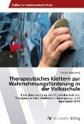 Therapeutisches Klettern zur Wahrnehmungsförderung in der Volksschule