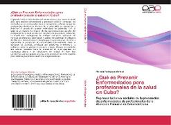 ¿Qué es Prevenir Enfermedades para profesionales de la salud en Cuba?