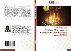 Politique Monétaire et Croissance Economique en zone CEMAC