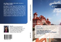 User-Based Adaptive Information System in Project Management