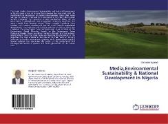 Media,Environmental Sustainability & National Development in Nigeria