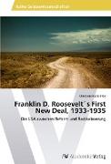 Franklin D. Roosevelt´s First New Deal, 1933-1935