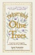 Twentyone Olive Trees: A Mother's Walk Through the Grief of Suicide to Hope and Healing