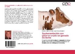 Suplementación con glicerol crudo en ganado de leche