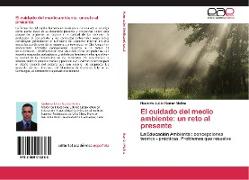 El cuidado del medio ambiente: un reto al presente