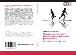 Cuerpo, recreación y deportes en la sociedad prehispánica