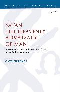 Satan, the Heavenly Adversary of Man