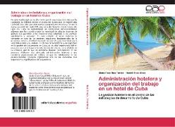 Administración hotelera y organización del trabajo en un hotel de Cuba