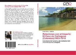 Relaciones con el Imperio: El Caso de Cartagena (Colombia)1903-1918