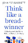 Think Like a Breadwinner