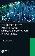 Fourier Theory in Optics and Optical Information Processing