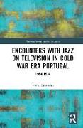 Encounters with Jazz on Television in Cold War Era Portugal