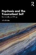 Psychosis and The Traumatised Self