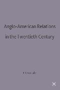 Anglo-American Relations in the Twentieth Century