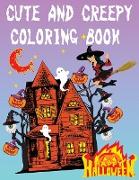 Cute and creepy coloring book: A Halloween Coloring Book with Cute Characters: Chibi Girls, Creepy Kawaii Pastel Goth, Girls, Witch, Pumpkin and Horr