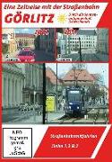 Görlitz - Eine Zeitreise mit der Straßenbahn durch die Sonnenaufgangsstadt Deutschlands - 2001 und 2011