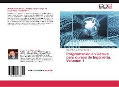 Programación en Octave para cursos de Ingeniería. Volumen 1
