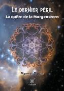 Le dernier péril La quête de la Morgenstern