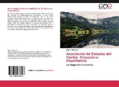 Asociación de Estados del Caribe. Creación e importancia