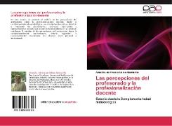 Las percepciones del profesorado y la profesionalización docente