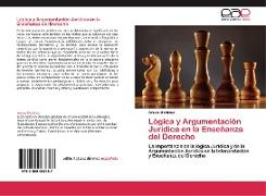 Lógica y Argumentación Jurídica en la Enseñanza del Derecho