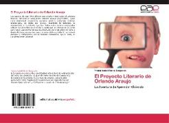 El Proyecto Literario de Orlando Araujo