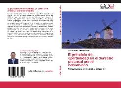 El principio de oportunidad en el derecho procesal penal colombiano