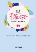 Mein Fitness Bullet Journal. Der Planer für Sport und Achtsamkeit