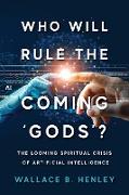 Who Will Rule The Coming 'Gods'?