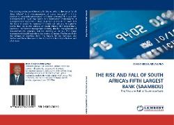 THE RISE AND FALL OF SOUTH AFRICA''s FIFTH LARGEST BANK (SAAMBOU)