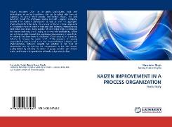 KAIZEN IMPROVEMENT IN A PROCESS ORGANIZATION