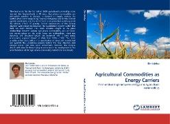 Agricultural Commodities as Energy Carriers